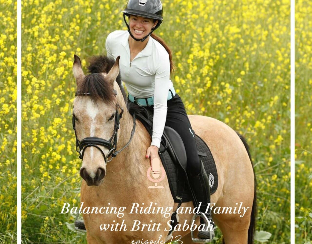 Balancing Riding and Family with Britt Sabbah