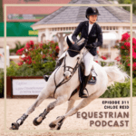 The WEF Series- Keeping Family at the Center of Equestrian Careers with Chloe Reid