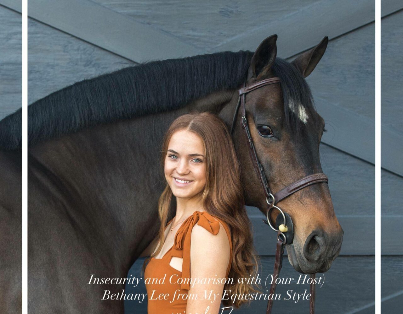 Insecurity and Comparison with (Your Host) Bethany Lee from My Equestrian Style